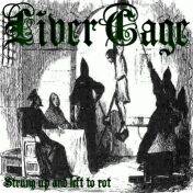 Livercage : Strung Up and Left to Rot